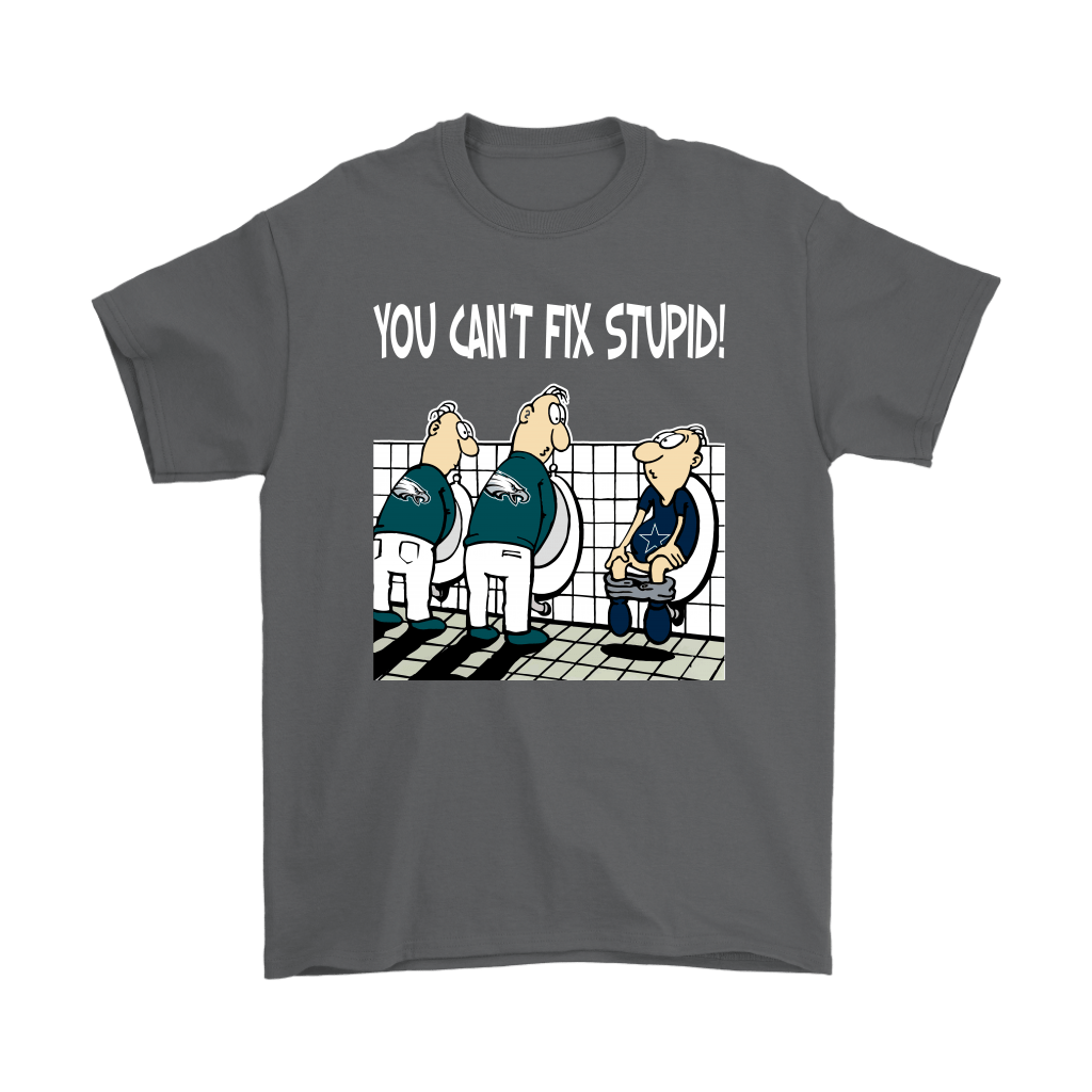 You Cant Fix Stupid Funny Philadelphia Eagles Nfl Men Women T-shirt,  Hoodie, Sweatshirt