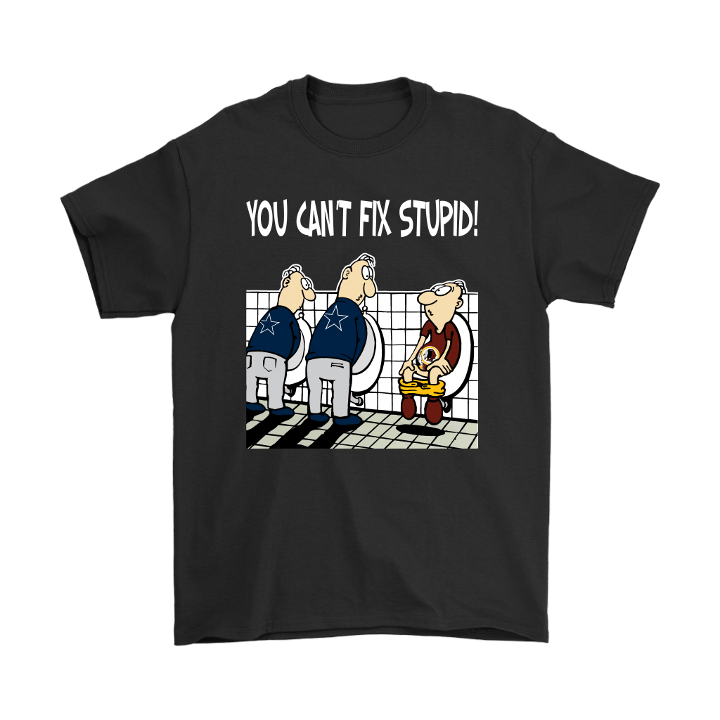 You Cant Fix Stupid Funny Dallas Cowboys Nfl Men Women T-shirt, Hoodie,  Sweatshirt