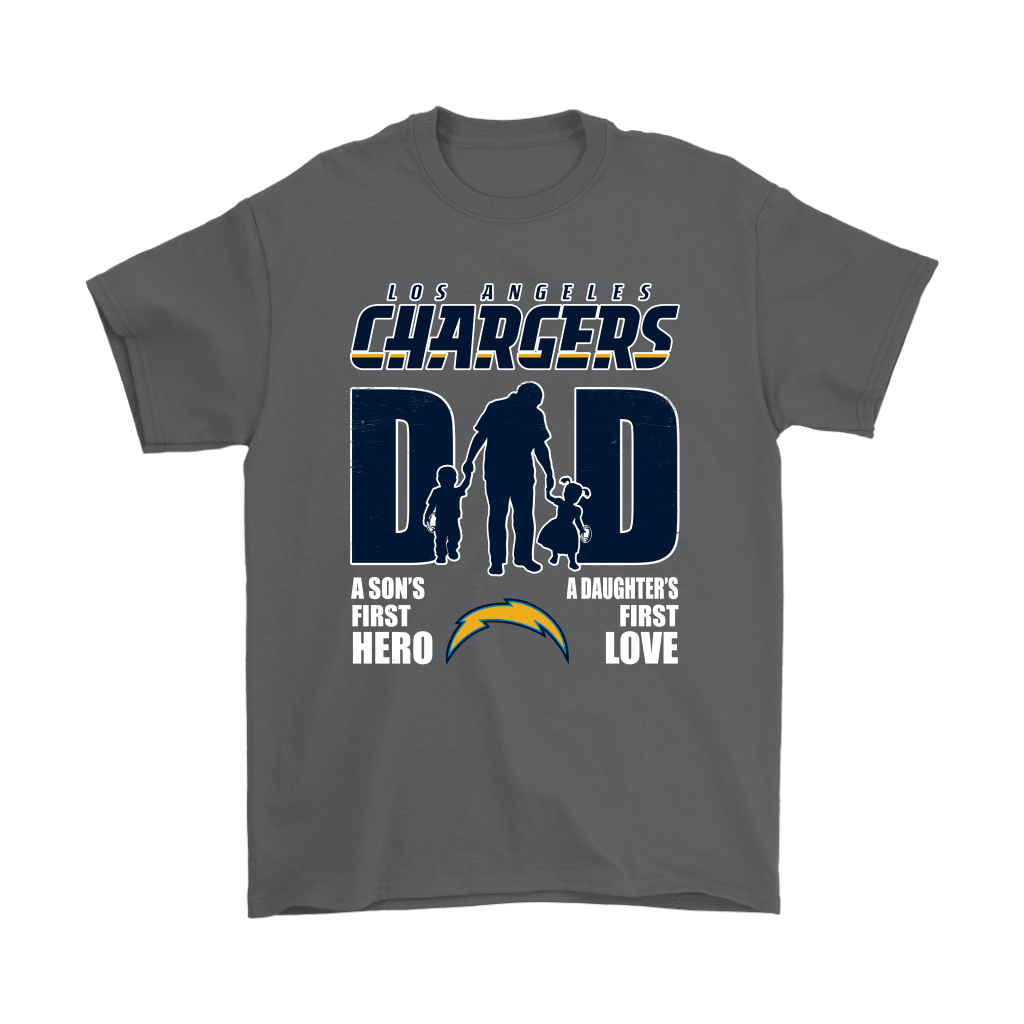 Los Angeles Chargers Dad Sons First Hero Daughters First Love Men Women