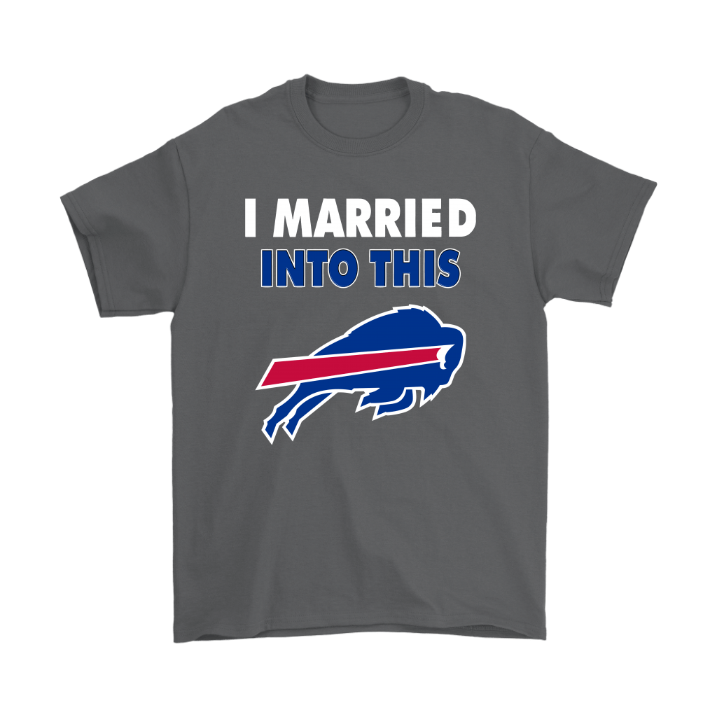 I Married Into This Buffalo Bills Women's T-Shirt 