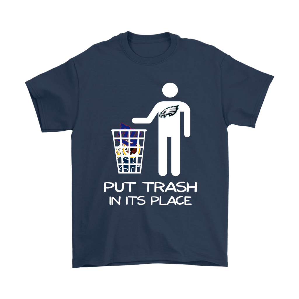Philadelphia Eagles Put Trash In Its Place Funny T-Shirt - T-shirts Low  Price