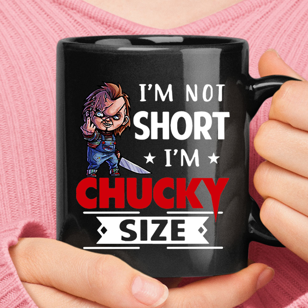 Im Not Short Im Chucky Size Halloween Mug – Ceramic Mug 11oz, 15oz