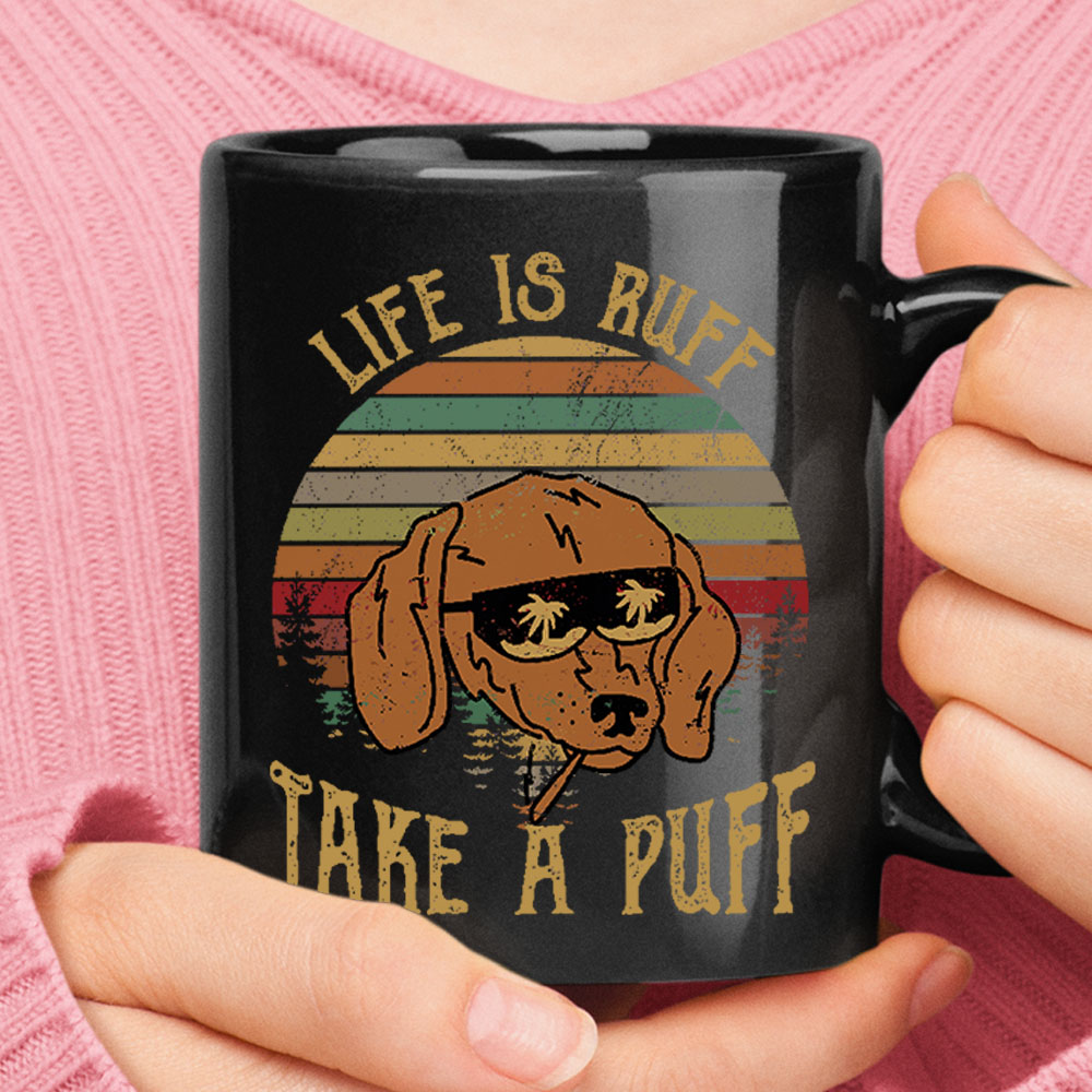 Life Is Ruff Take A Puff Vintage Smoking Dog Black Mug – Ceramic Mug 11oz, 15oz