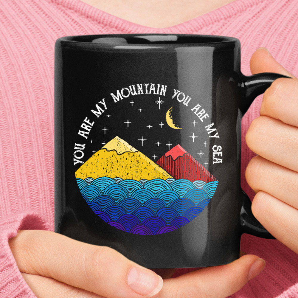 You Are My Mountain You Are My Sea Night Sky Black Mug – Ceramic Mug 11oz, 15oz