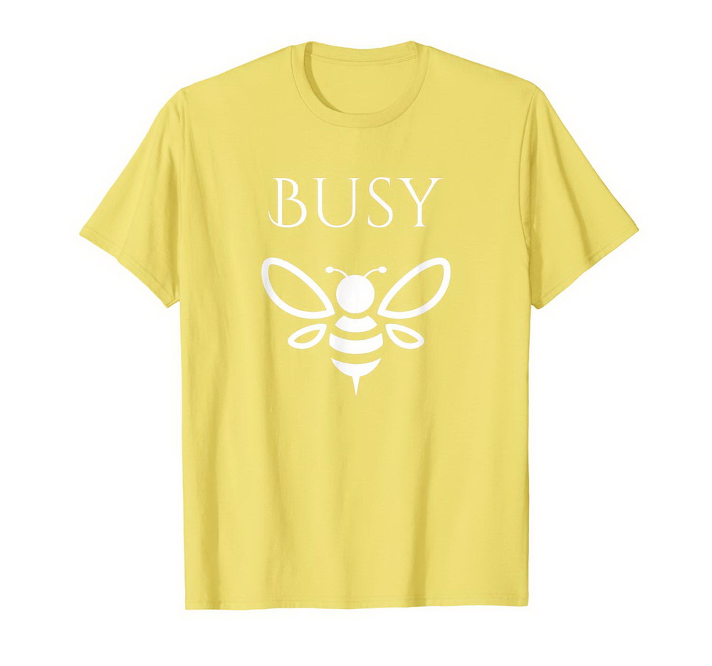 Busy Bee Bumble Bee Shirt New