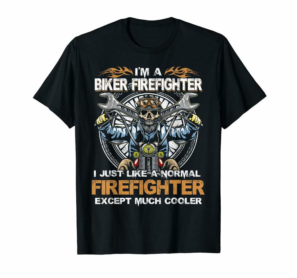 Mens Biker Firefighter Like Normal Except Much Cooler T Shirt