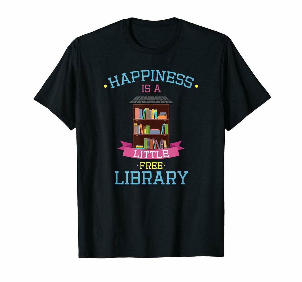 Happiness Is A Little Free Library Shirt I Book Gift Reading