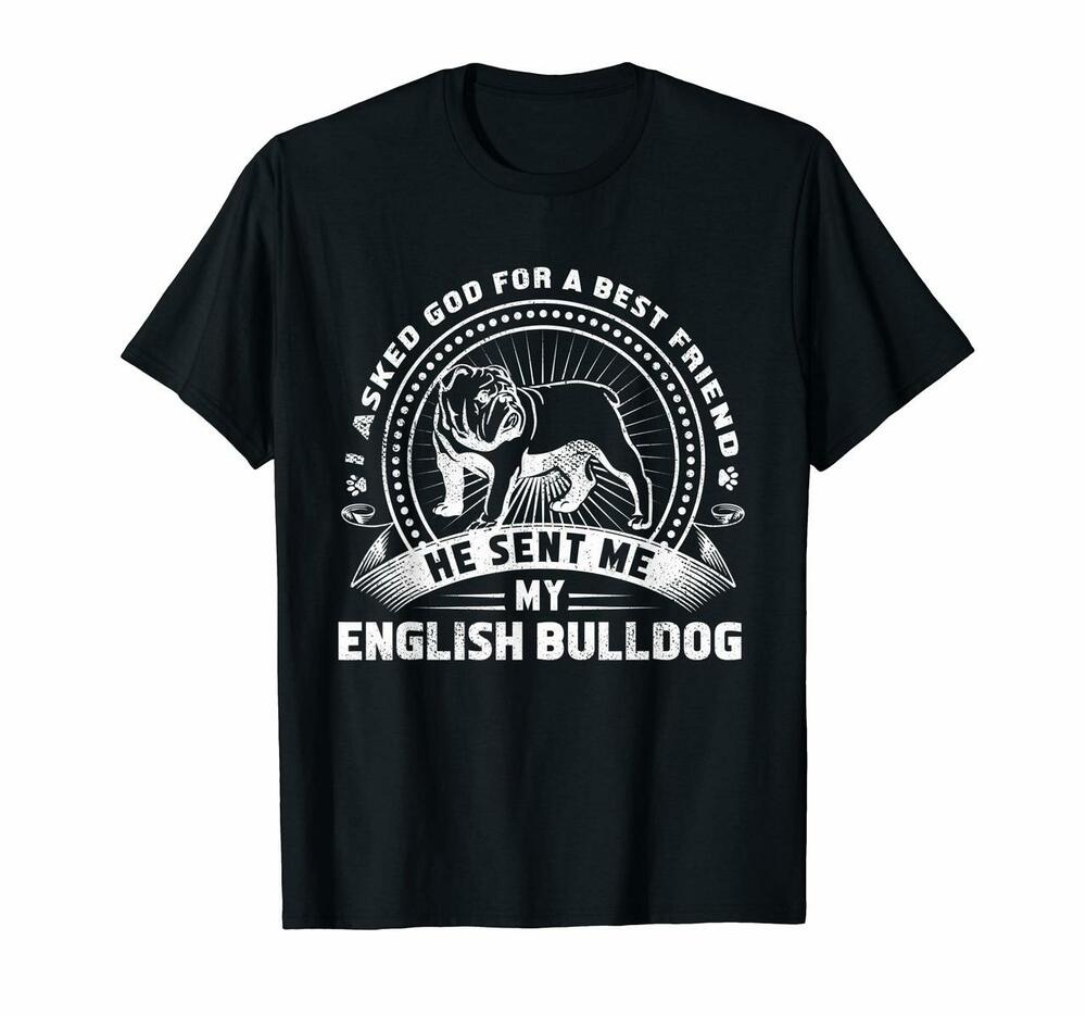 I Asked God Best Friend Funny English Bulldog Dog Shirt