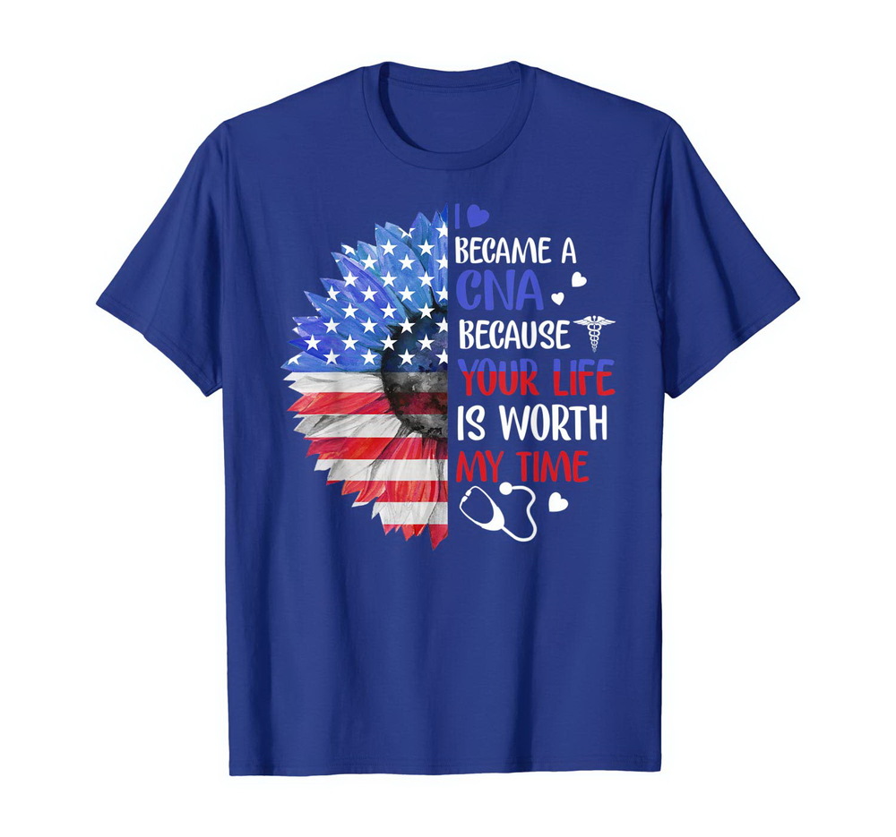 I Became A Cna Your Life Is Worth My Time 4th Of July Tshirt New