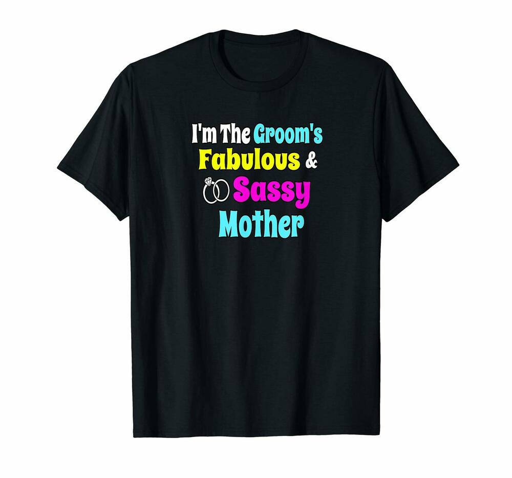 Im The Grooms Fabulous Sassy Mothers Of Groom Shirt