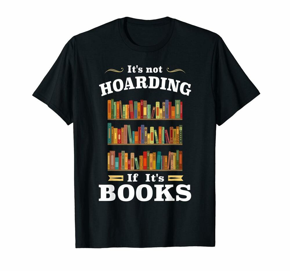Its Not Hoarding If Its Book Lover Shirt Reader Gift Nerd