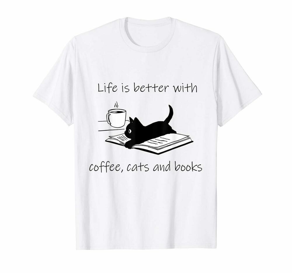 Life Is Better With Coffee Cats And Books T-shirt, Hoodie, Sweatshirt