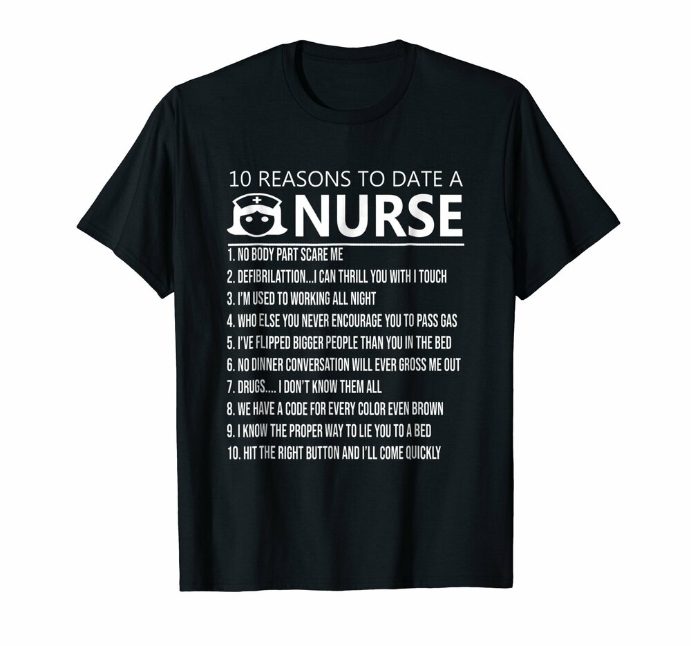 Shirt Hoodies 10 Reasons to Date A Nurse Tee Shirt