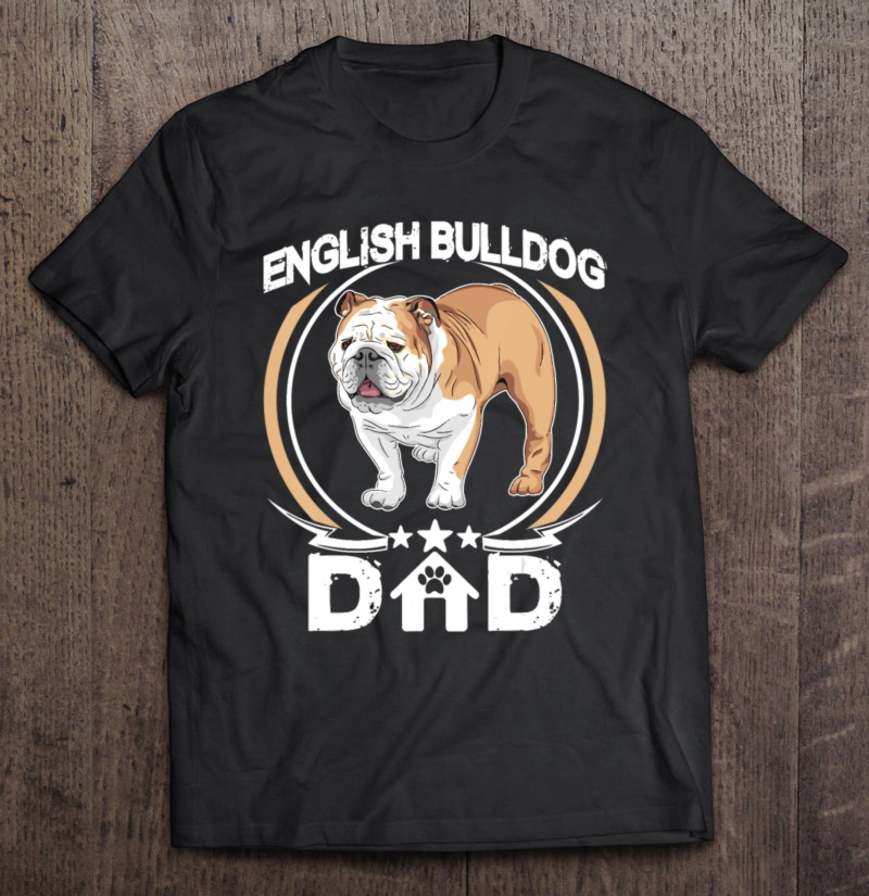 English Bulldog Dad Tee Fathers Day Dog Owner Unisex T-shirt, Hoodie, Sweatshirt