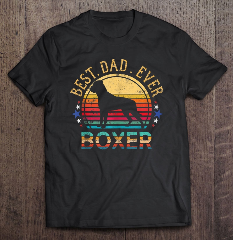 Mens Boxer Dad Best Dog Dad Ever Retro Vintage Funny Father Unisex T-shirt, Hoodie, Sweatshirt