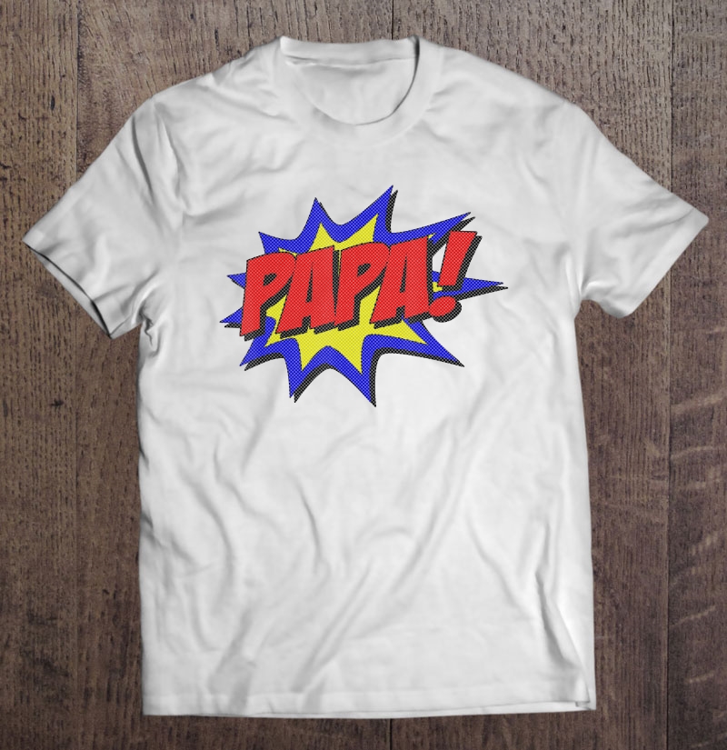 Papa Comic Book Unisex T-shirt, Hoodie, Sweatshirt