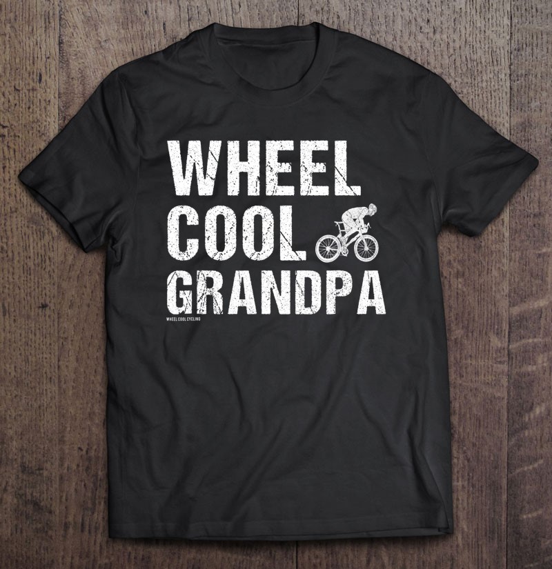 Mens Wheel Cool Grandpa Cyclist Biker Unisex T-shirt, Hoodie, Sweatshirt