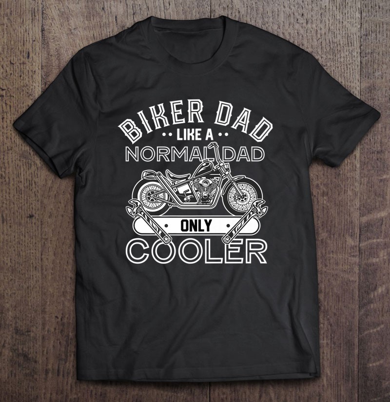 Mens Biker Dad Like Normal Only Cooler Motorcycle Fathers Day Premium