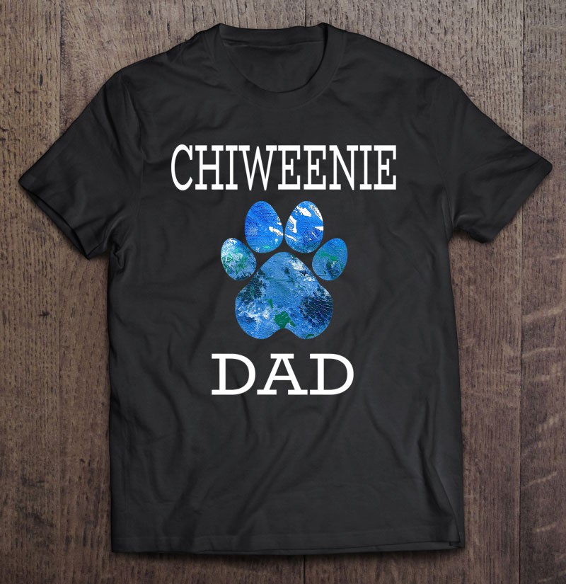 Chiweenie Dad Dog Shirt For Men Paw Print Unisex T-shirt, Hoodie, Sweatshirt