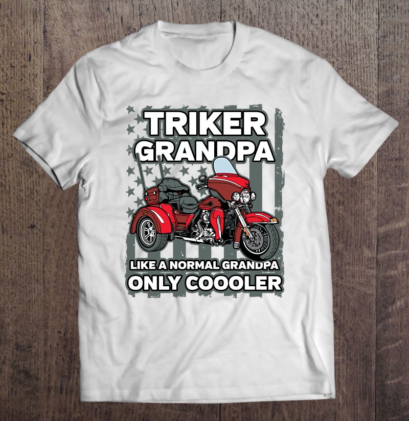 Cool Triker Grandpa Biker Unisex T-shirt, Hoodie, Sweatshirt