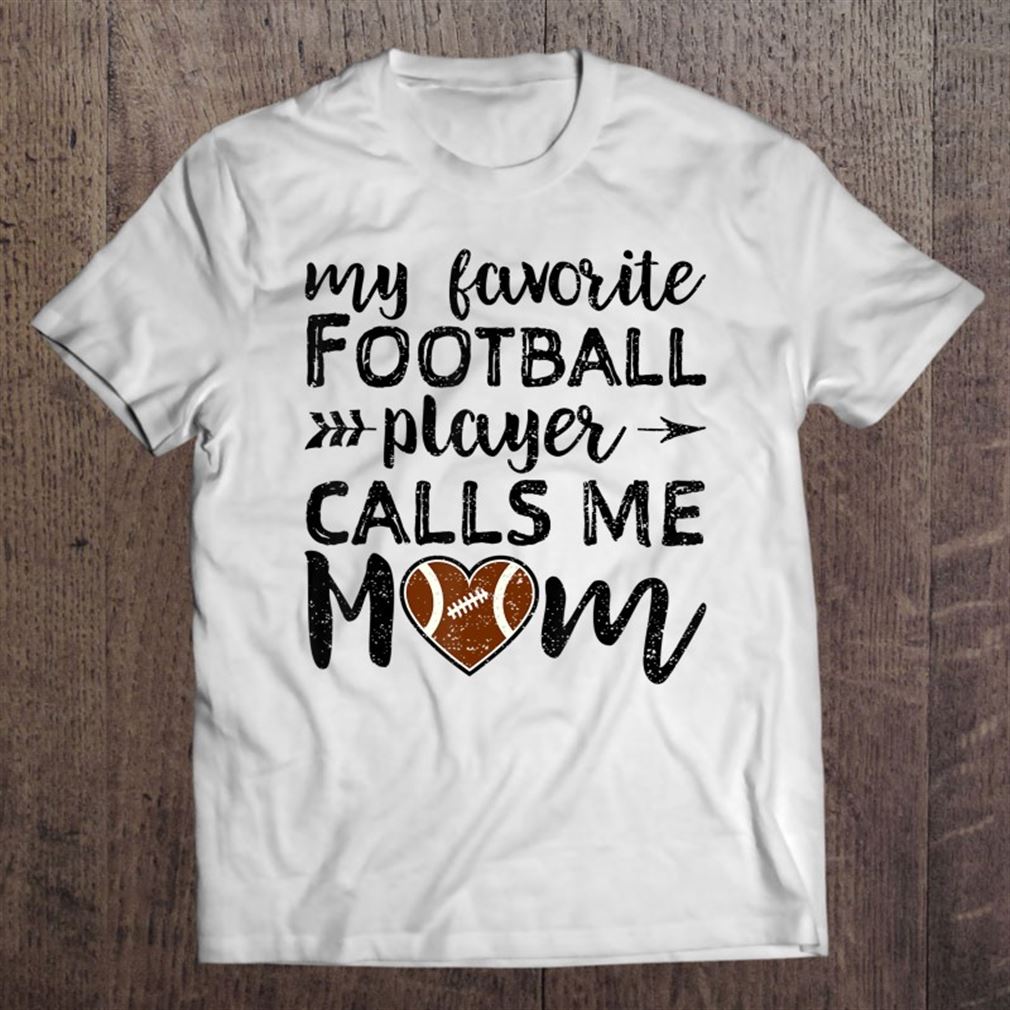 My-favorite-football-player-calls-me-mom-mothers-day Unisex T-shirt, Hoodie, Sweatshirt