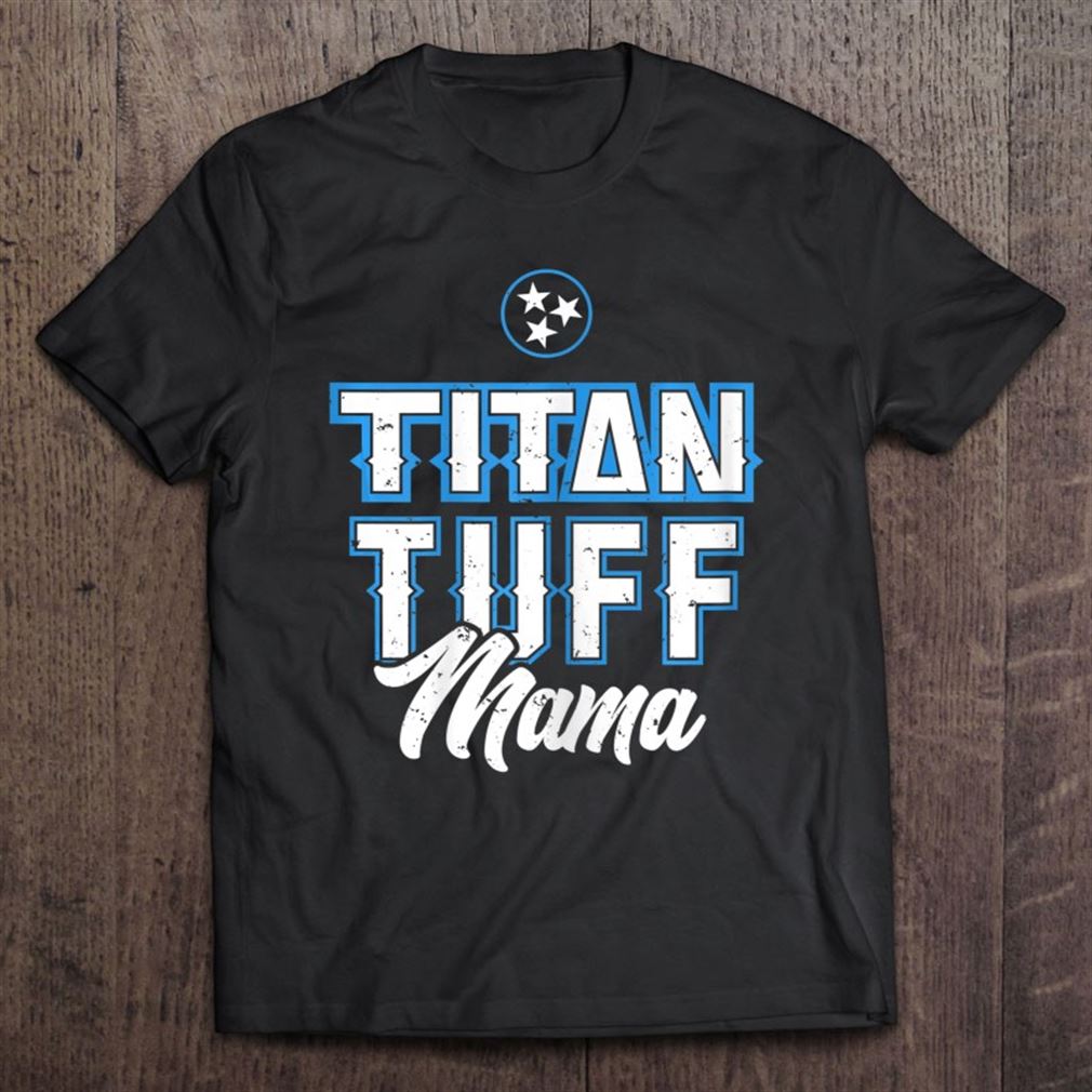 Womens-titan-tuff-mama-tennessee-football-novelty Unisex T-shirt, Hoodie, Sweatshirt