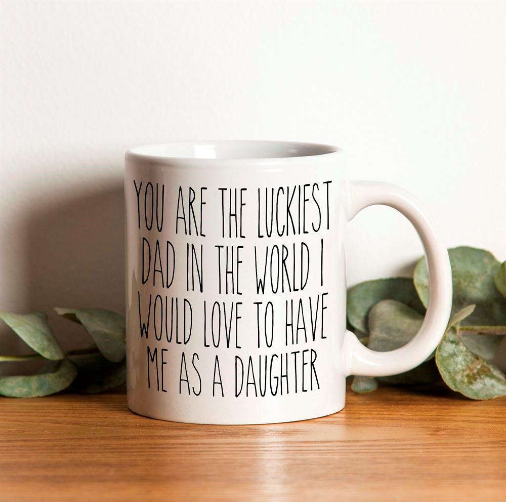 Funny Dad Mug Dad Mug Christmas Gift For Dad Fathers Day Mug You Are The Lu