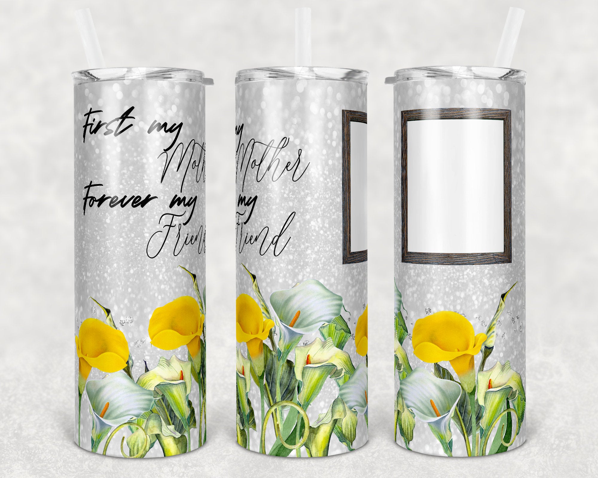 20 Oz Skinny Tumbler Glitter Calla Lily First My Mother Forever My Friend Blank Design