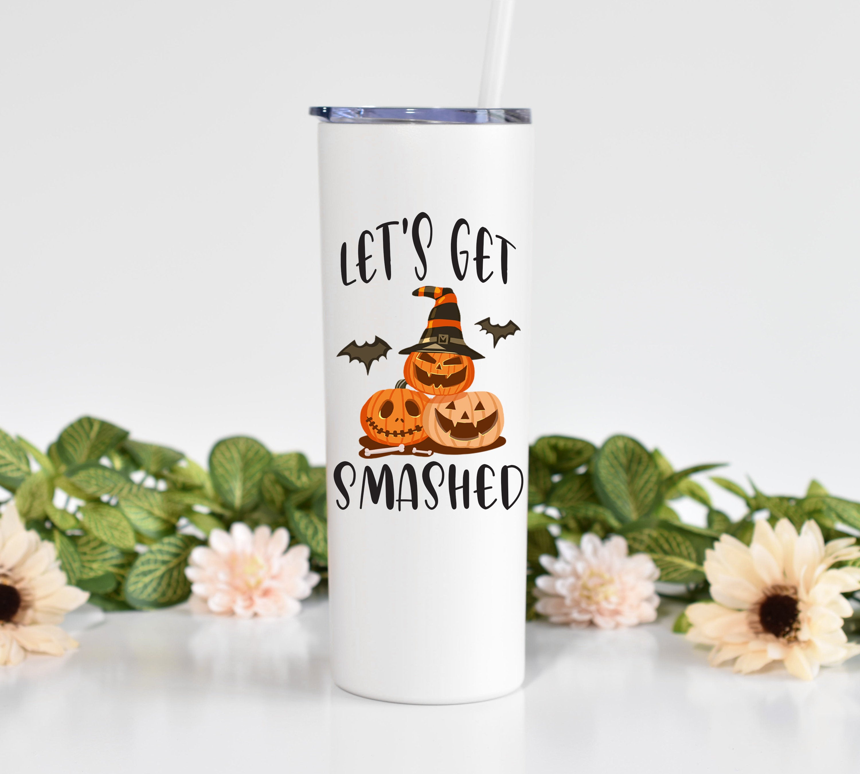 Lets Get Smashed – White Skinny Tumbler 20oz With Straw Funny Tumbler Gift Fall Cup Fall Tumbler Fall Coffee Mug