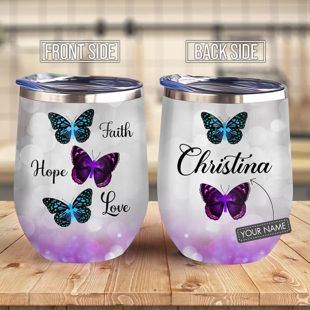 Faith Hope Love Butterfly Faith Personalized – Wine Tumbler