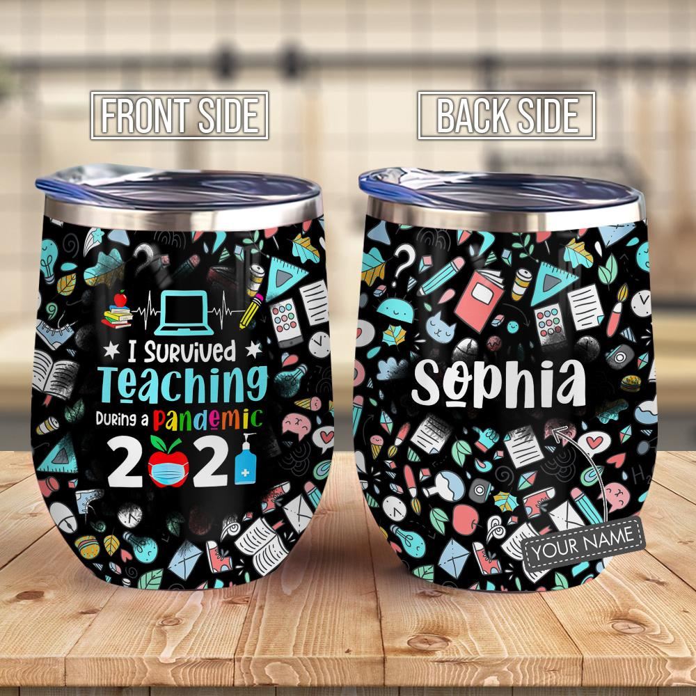 I Survived Teaching During A Pandemic Teacher Pattern Wine Tumbler Teacher Gifts Personalized – Wine Tumbler