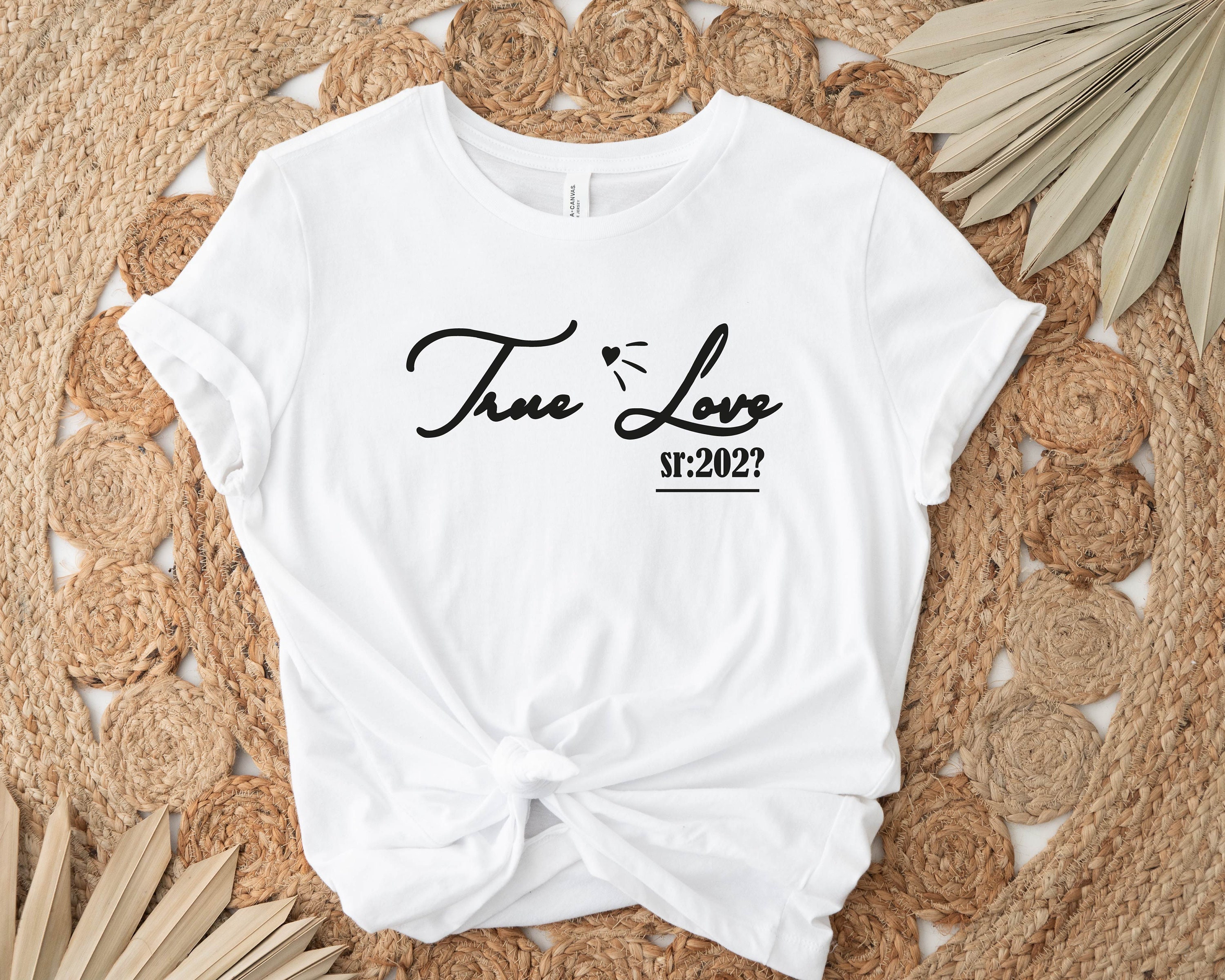 Womens Valentines Day Gift Shirt True Love Shirt Unisex Tee