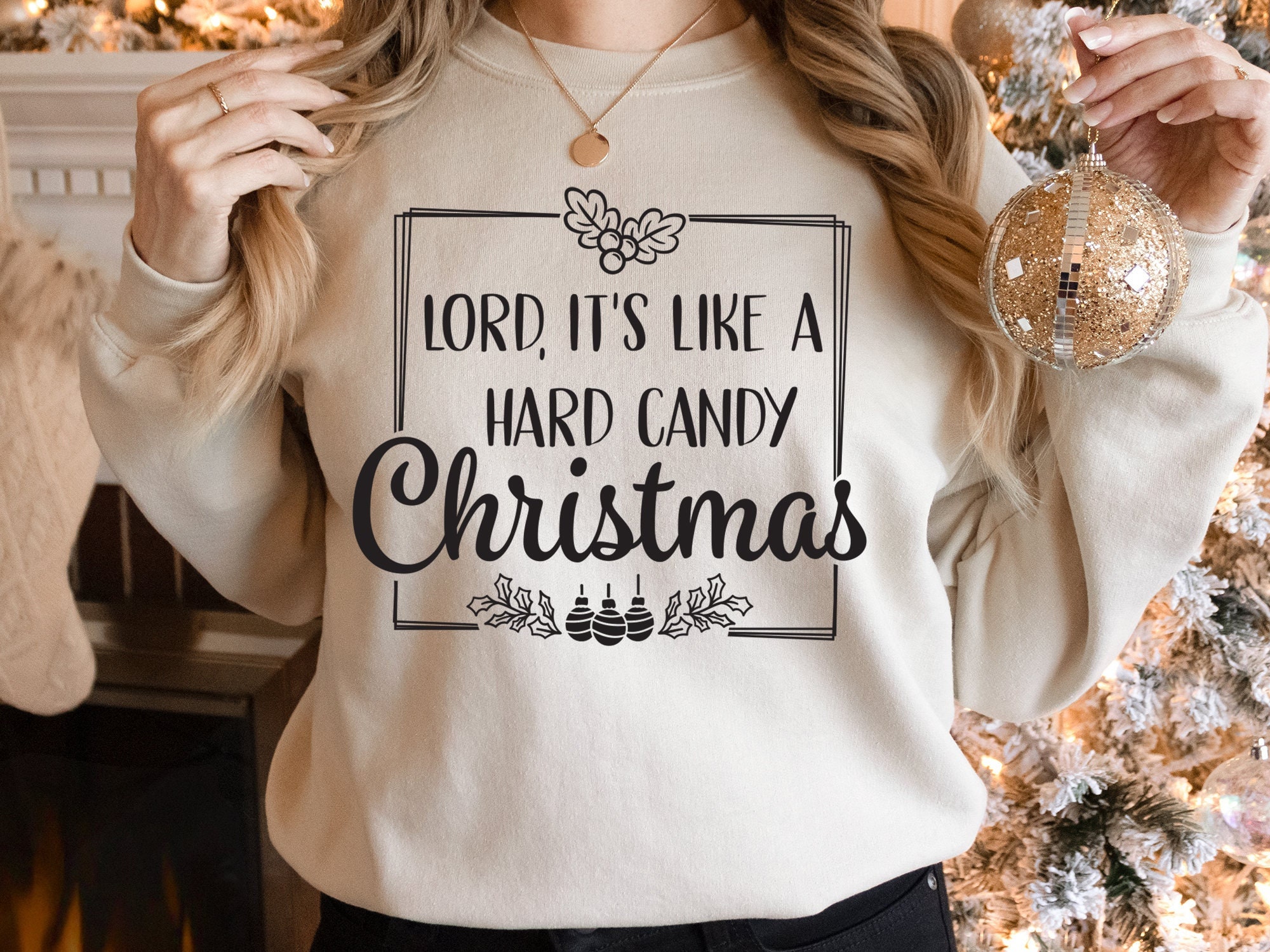 Lord Its Like A Hard Candy Christmas Sweatshirt Christmas