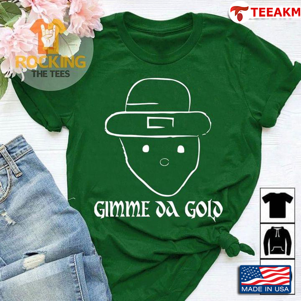 Leprechaun Gimme Da Gold For St Patrick Day Unisex T-shirt