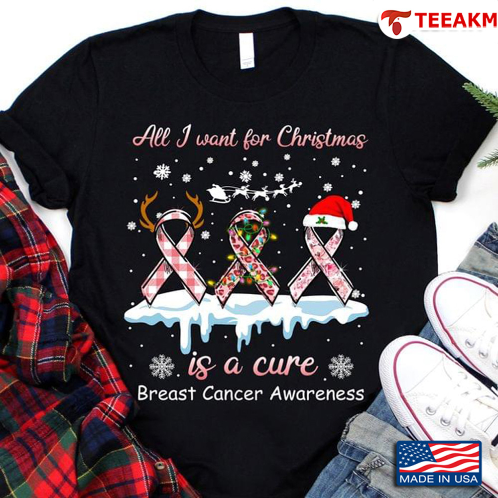 All I Want For Christmas Is A Cure Breast Cancer Awareness Unisex T-shirt