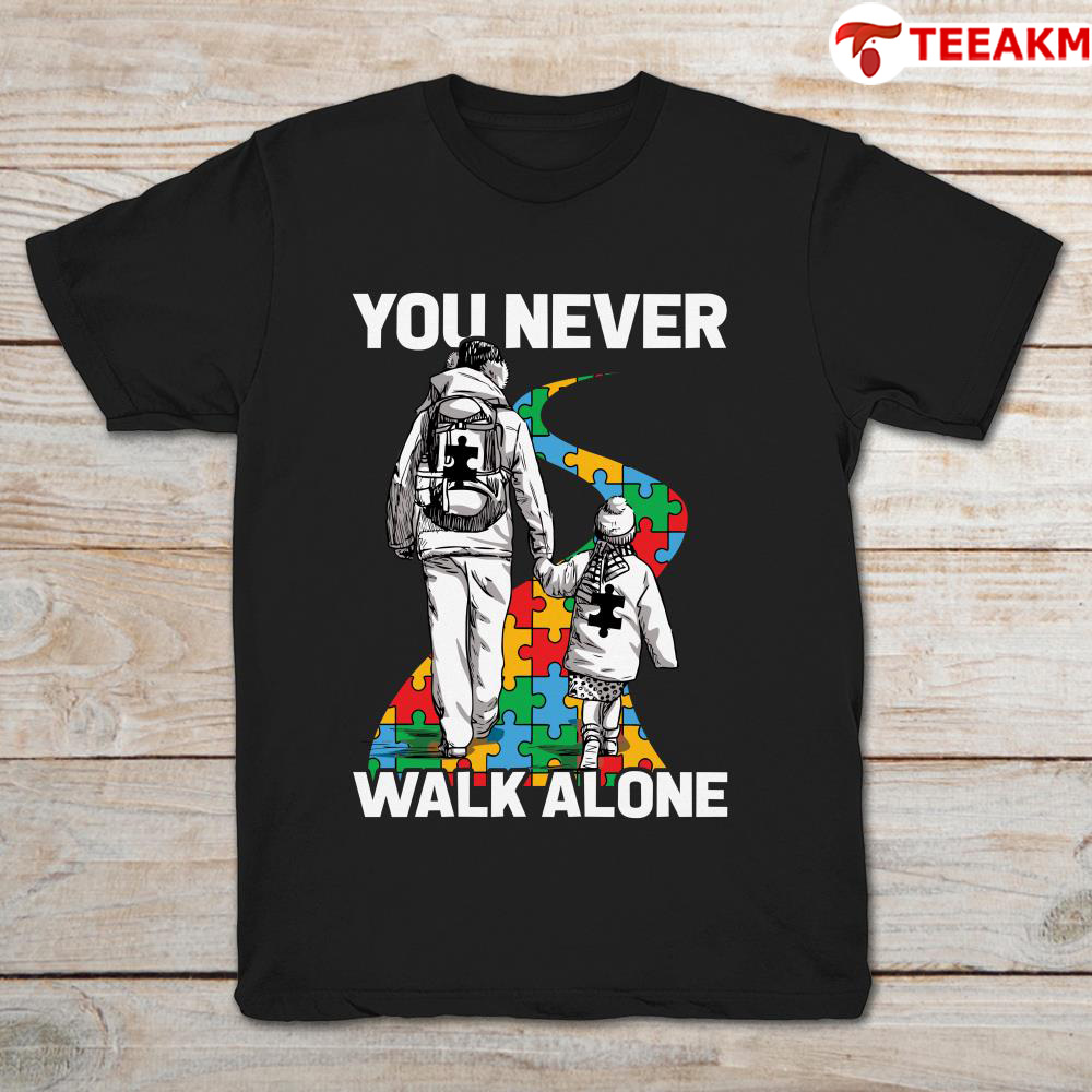Autism Dad You Never Walk Alone Unisex T-shirt
