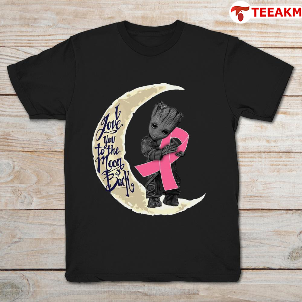 Baby Groot Hugging Breast Cancer Ribbon I Love You To The Moon And Back Unisex Tee