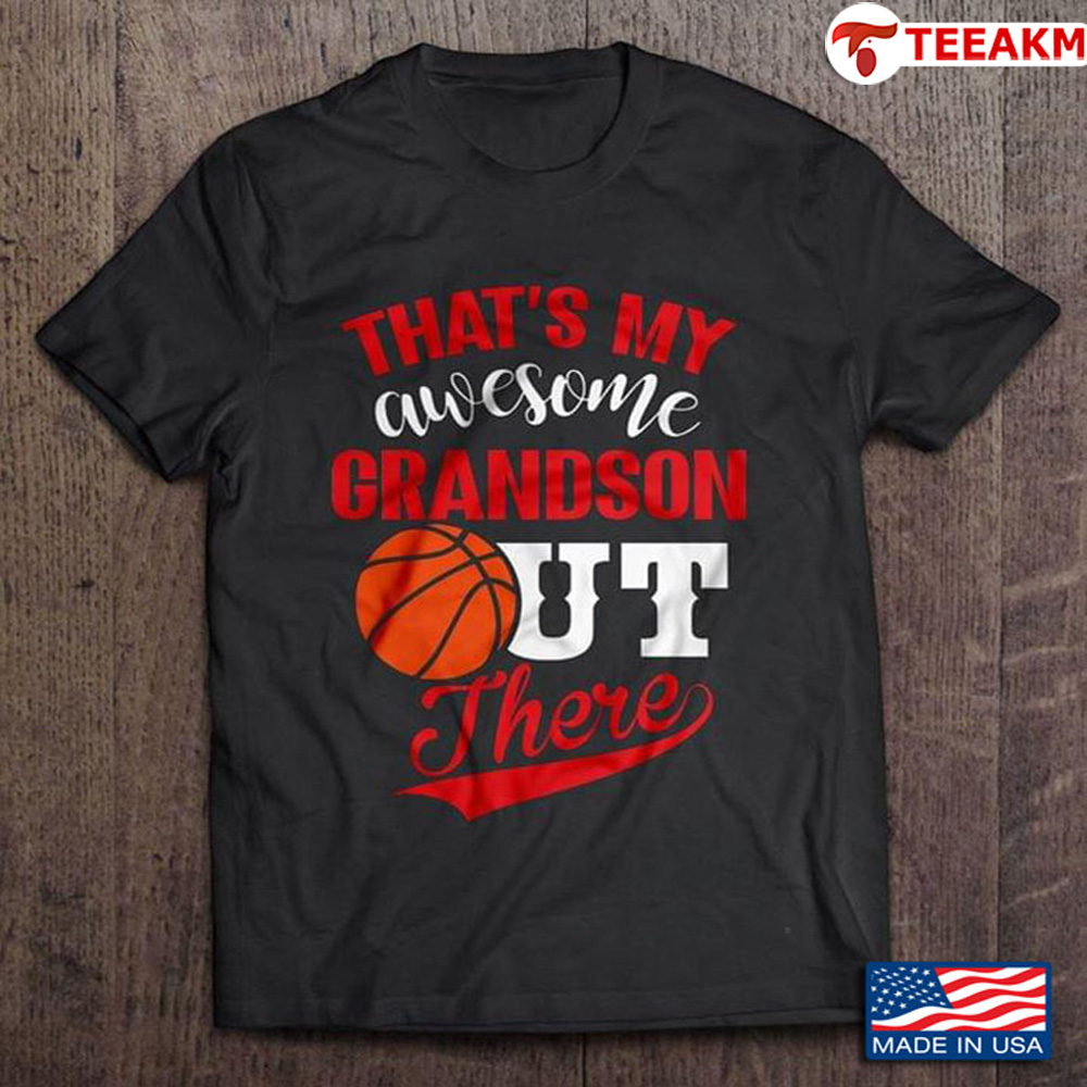 Basketball Thats My Awesome Grandson Out There Unisex T-shirt