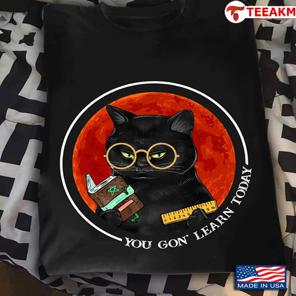 Black Cat Teacher You Gon Learn Today Unisex Tee