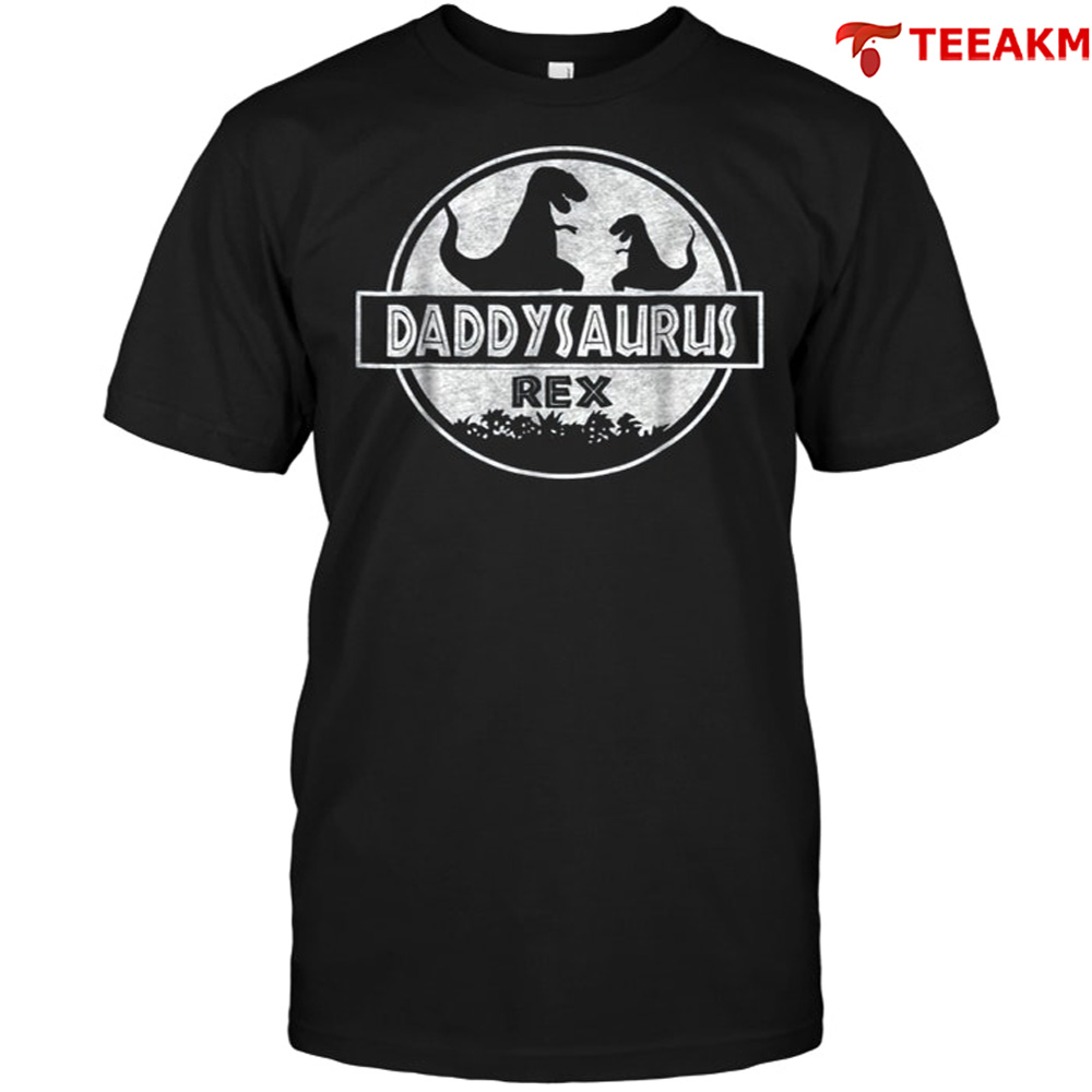 Daddysaurus Daddy Saurus Papasaurus Papa Saurus T Rex Unisex T-shirt