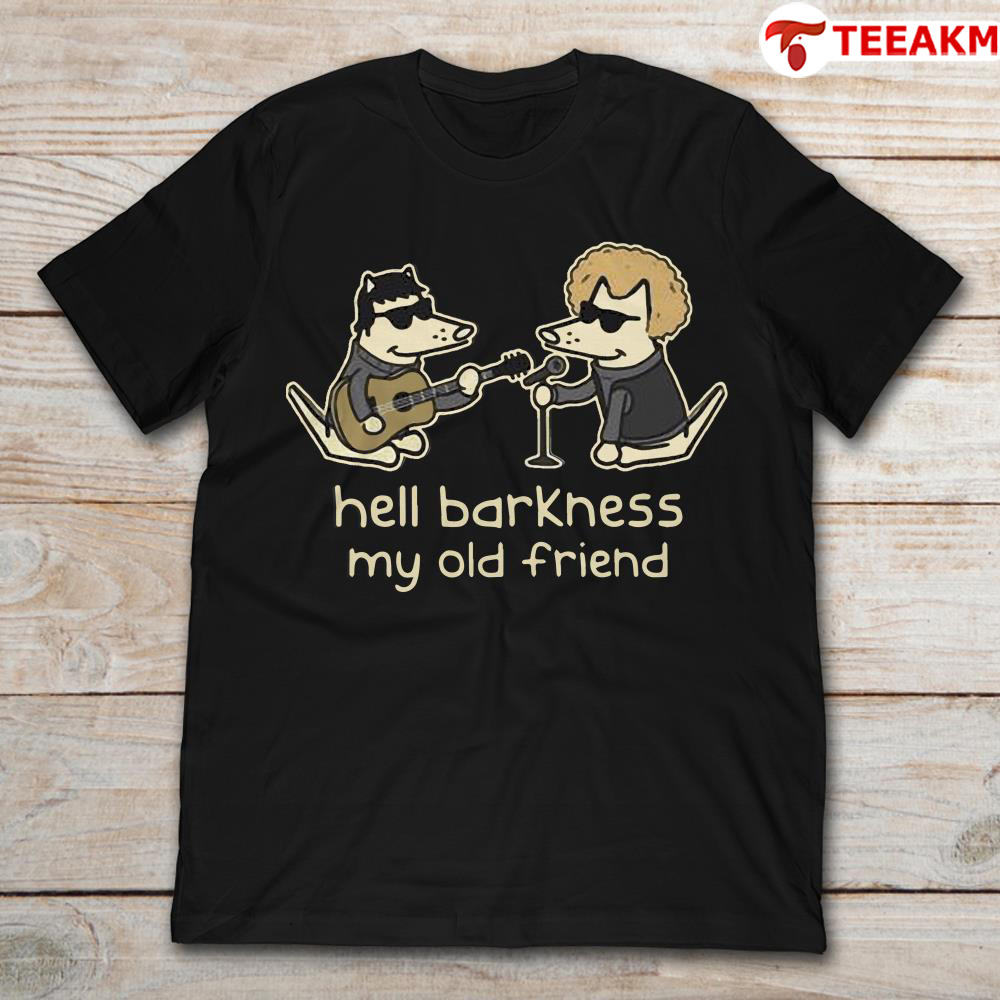 Dogs Hello Barkness My Old Friends Unisex T-shirt