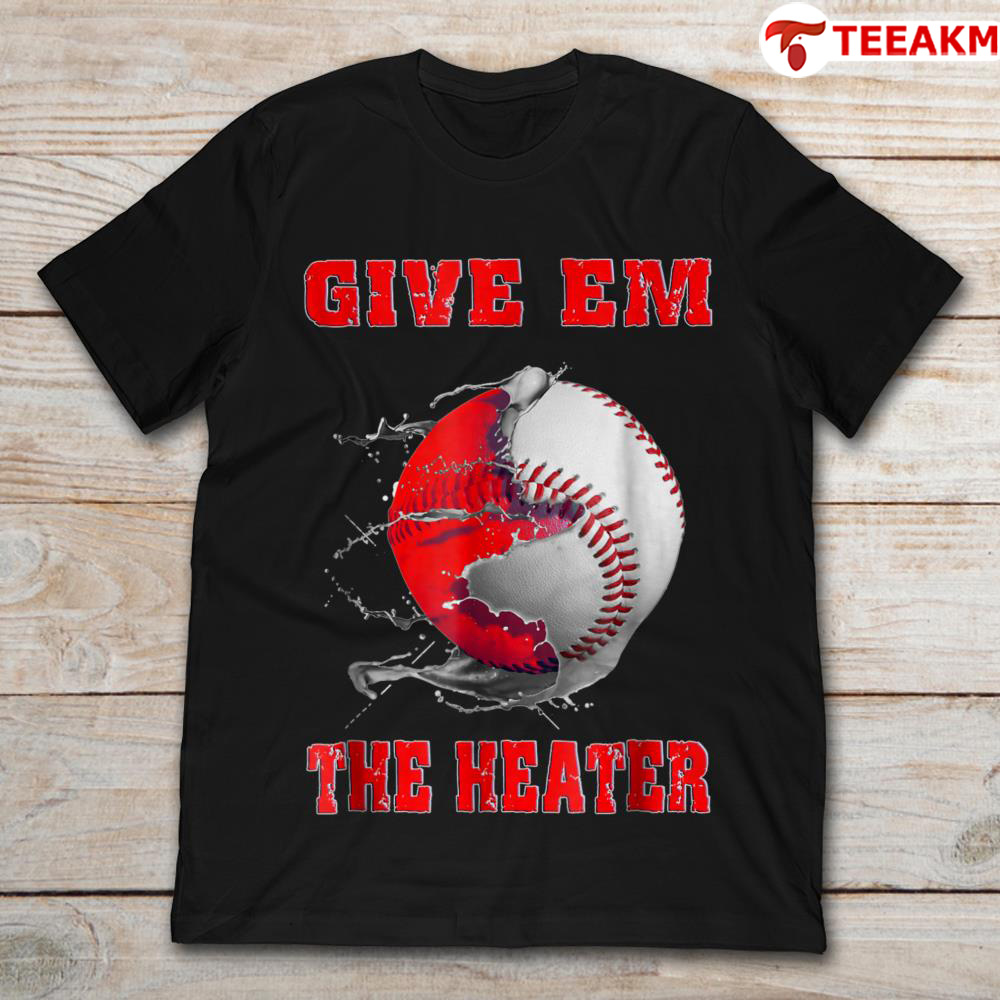 Give Em The Heater Baseball Unisex T-shirt