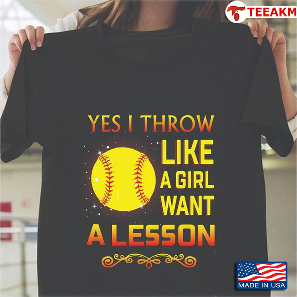 Golden Baseball Ball Yes I Throw Like A Girl Want A Lesson Unisex Tee