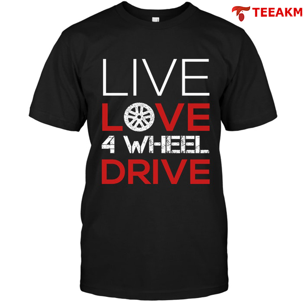 Live-love-4-wheel-drive Unisex T-shirt