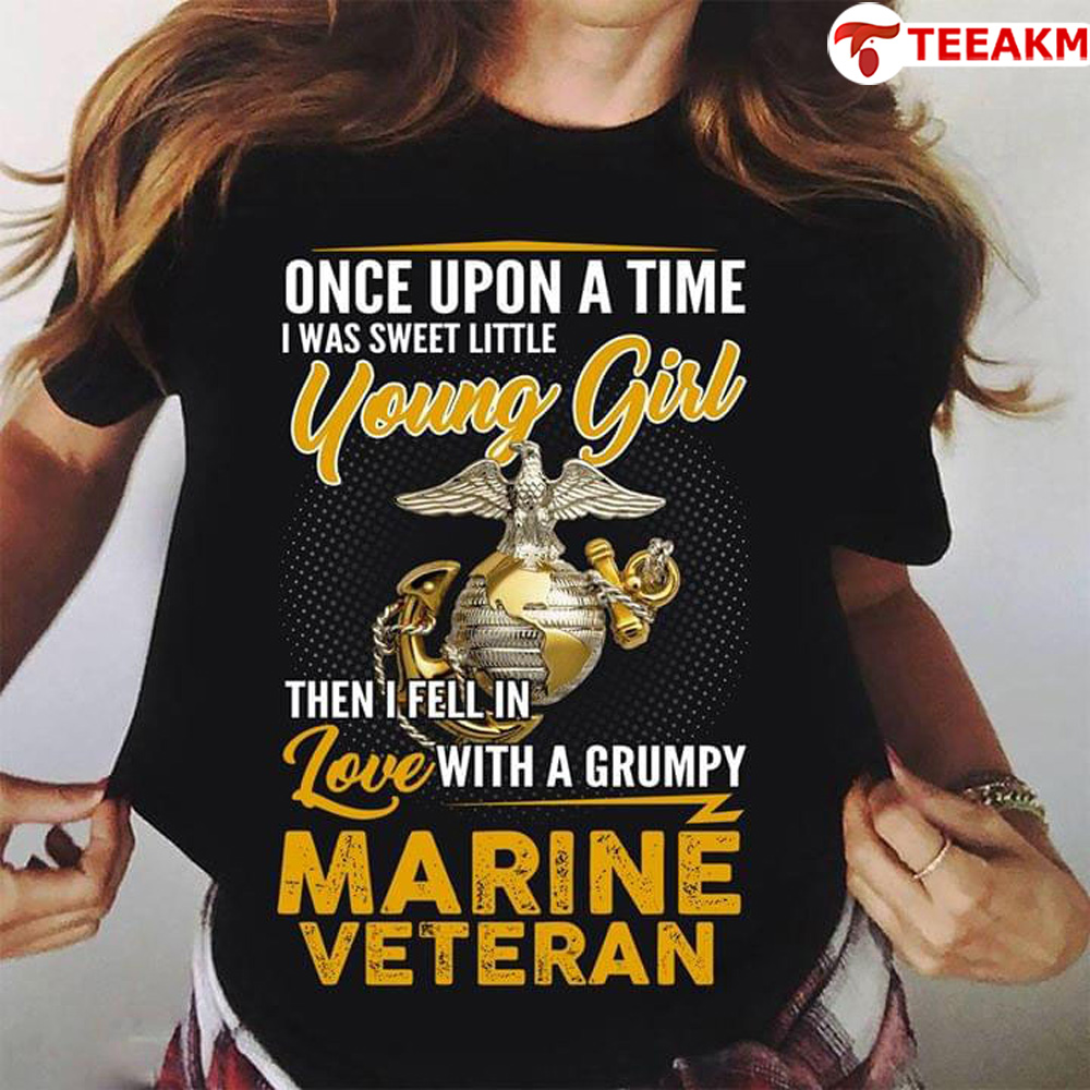 Once-upon-a-time-i-was-sweet-little-young-girl-then-i-fell-in-love-with-a-grumpy-marine-veteran Unisex Tee