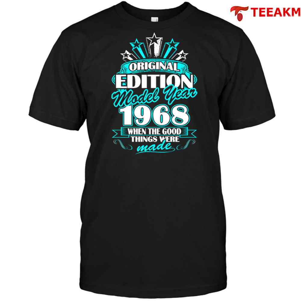 Original-edition-model-year-1968-when-the-good-things-were-made Unisex Tee