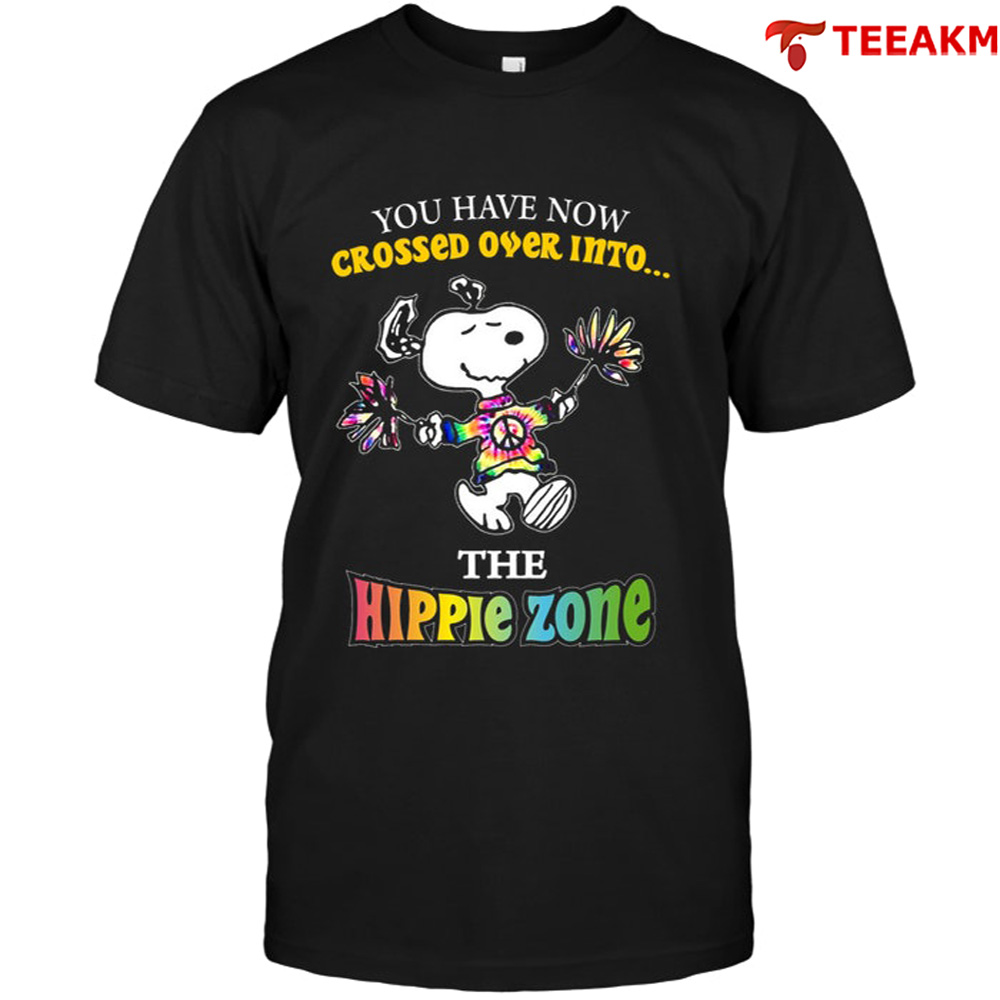 Snoopy-you-have-now-crossed-over-into-the-hippie-zone Unisex T-shirt