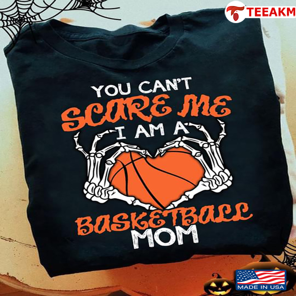You Cant Scare Me Im A Basketball Mom Halloween Unisex Tee